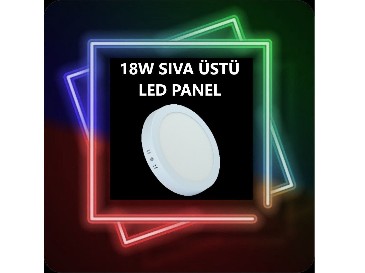 18W Sıva Üstü Led Panel Stoklarımızda